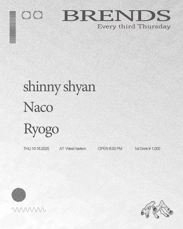 Tonight♪

THU 16 OCT.
【BRENDS】
Techno,Leftfield,Moderndub and more good music
8PM OPEN
1st Drink 1,000JPY

DJ:
Naco
Ryogo
shinny shyan