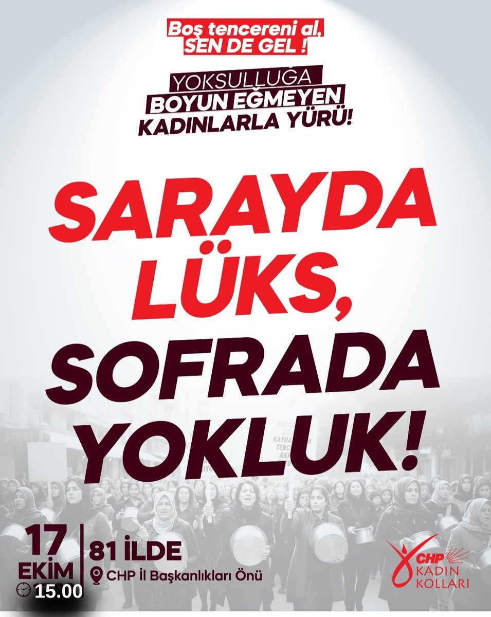 CHP Gaziantep Kadın Kolları (@chpkadingantep) on Twitter photo Sarayda lüks, sofrada yokluk var!
Kadınlar olarak, çocuklarımızın geleceği, emeğimizin hakkı, soframızın bereketi için ses çıkarıyoruz.
📢Boş tencereni al, sen de gel!
📅 17 Ekim Cuma, Saat 15.00
📍 Cumhuriyet Halk Partisi Gaziantep İl Başkanlığı önü
#BoşTencereYüzyılı Sarayda lüks, sofrada yokluk var!
Kadınlar olarak, çocuklarımızın geleceği, emeğimizin hakkı, soframızın bereketi için ses çıkarıyoruz.
📢Boş tencereni al, sen de gel!
📅 17 Ekim Cuma, Saat 15.00
📍 Cumhuriyet Halk Partisi Gaziantep İl Başkanlığı önü
#BoşTencereYüzyılı