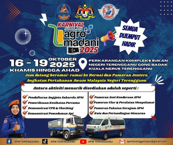🎉 PAMERAN ASET ANGKATAN PERTAHANAN AWAM MALAYSIA (APM) NEGERI TERENGGANU SEMPENA KARNIVAL JUALAN AGRO MADANI 2025 🎉  

💬 *"Pakak maghi blake deh!"* – Jangan lepaskan peluang, jumpa anda di sana!
