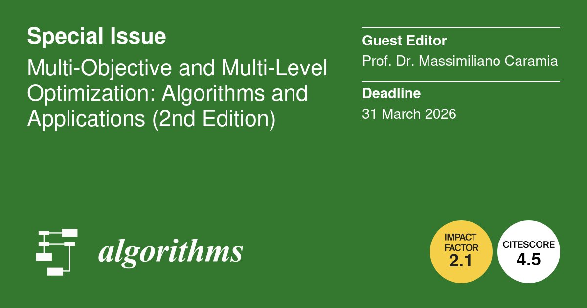 Algorithms_MDPI's tweet image. We invite you to submit your excellent paper to #specialissue "Multi-Objective and Multi-Level Optimization: Algorithms and Applications (2nd Edition)".
mdpi.com/journal/algori…
Edited by Prof. Dr. Massimiliano Caramia.
The #deadline has been extended to 31 March 2026.