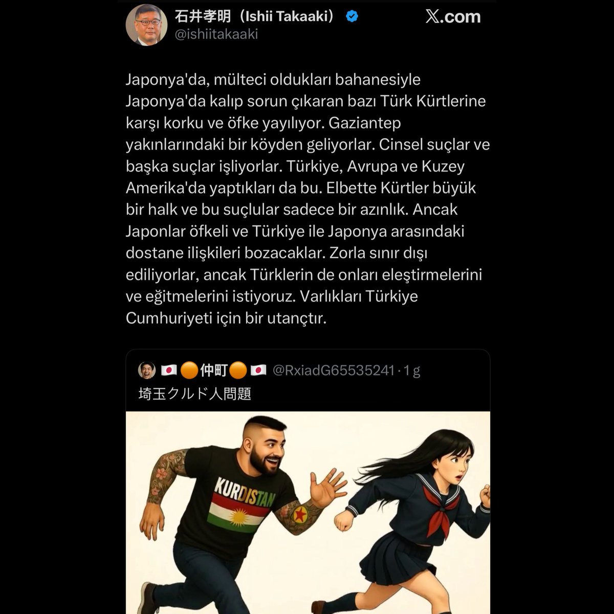 dailyturkist_'s tweet image. Japon gazeteci Ishii Takaaki, Türkçe tweet attı:
“Japonya'da Türkiye Kürtlerine karşı korku ve öfke yayılıyor.
Cinsel suçlar işliyorlar. Japonlar öfkeli. Türklerin onları eğitmelerini istiyoruz.
Varlıkları Türkiye Cumhuriyeti için bir utançtır.”