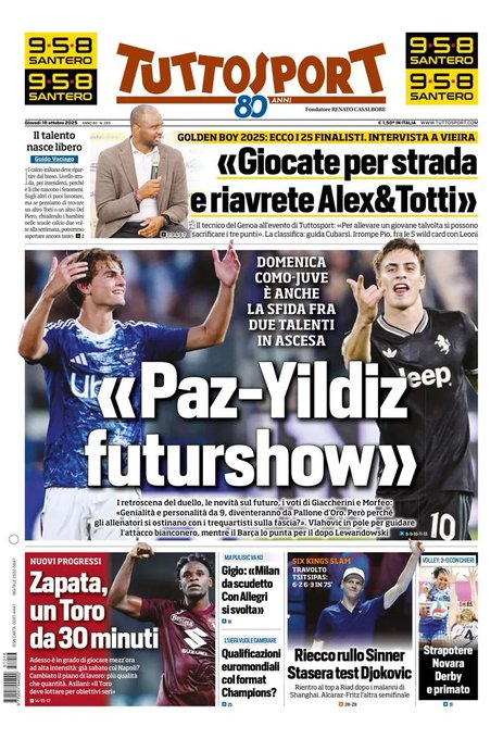 Newspaper front page from Tuttosport with bold headlines in Italian about Golden Boy 2025 award finalists interview with Vieira on street play and talent nurturing Genoa coach comments standings led by Cubarsi. Section on Como-Juve clash featuring Paz-Yildiz duel future insights ratings from Giaccherini and Morfeo on brilliance Vlahovic attack role Barca interest. Progress update on Zapata 30-minute Torino player high intensity training changes Asllani objectives. Notes on Pulisic injury Gigio on Milan Scudetto Allegri impact. UEFA qualifiers potential Champions League format change. Six Kings Slam results Tsitsipas 6-2 6-3 loss Sinner return Djokovic test Alcaraz vs Fritz semifinal. Volleyball Novara 3-0 win over Chieri leading derby. Images include Vieira portrait young players in action Zapata photo Sinner tennis action.