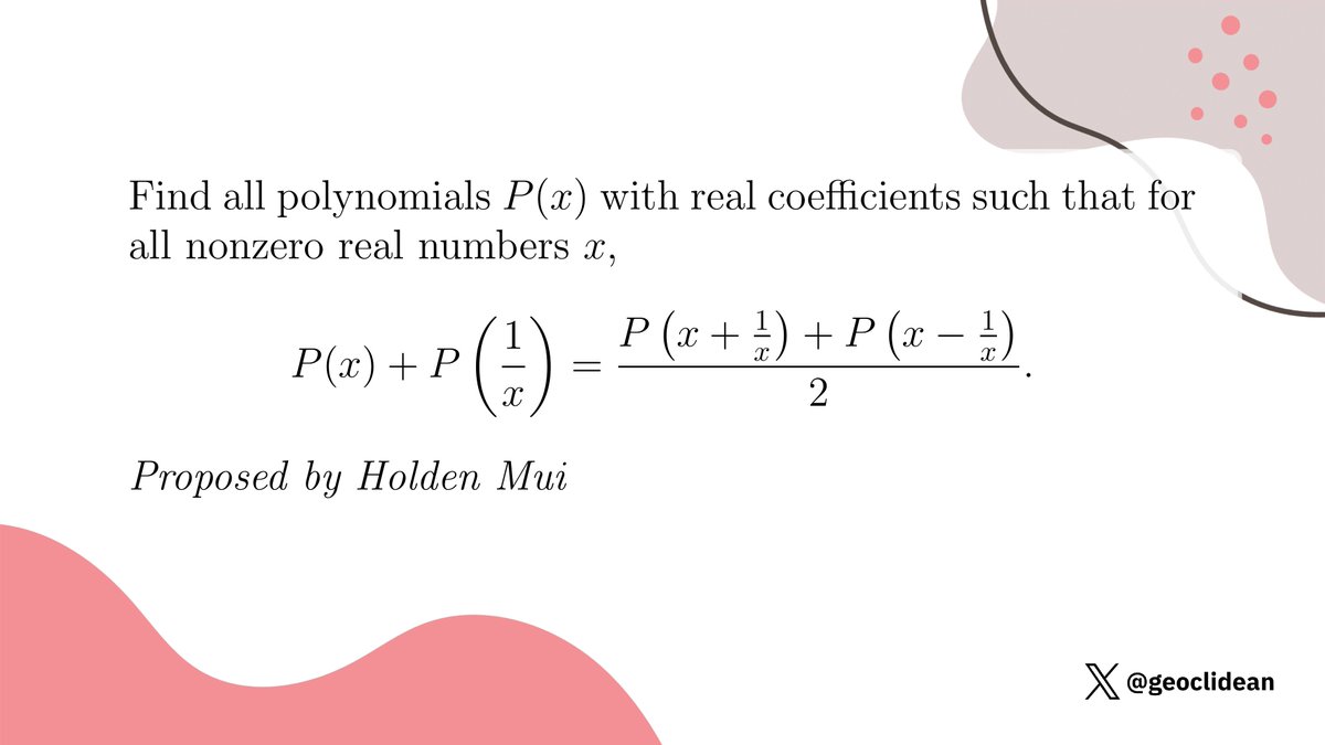 geoclidean's tweet image. Polynomial functional equation
#Elmo #Algebra #Polynomials #FunctionalEquation