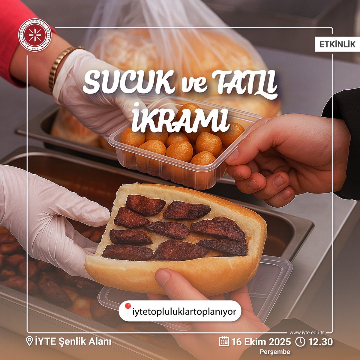 iyteedutr's tweet photo. Geleneksel “Topluluklar Toplanıyor” etkinliğinde bugün İYTE Şenlik Alanında yapılacak sucuk ve tatlı ikramına tüm İYTE’liler davetlidir.
. https://t.co/Y1LBLSIerk