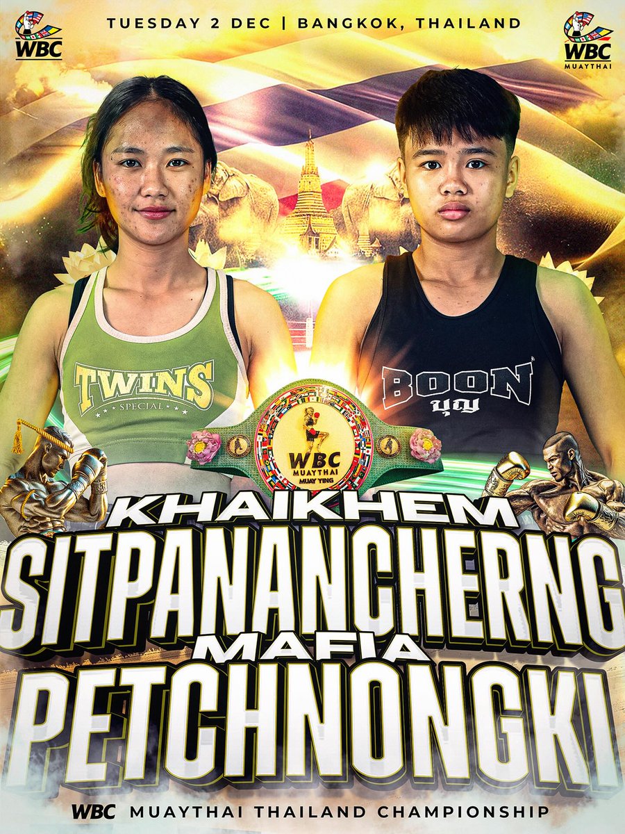 「Amazing MuayThai Fight Night 2」
2025年12月2日（火）タイ・バンコク ペッチャシリ公園特設リング

☆𝐖𝐁𝐂 𝐓𝐡𝐚𝐢𝐥𝐚𝐧𝐝 𝐋𝐢𝐠𝐡𝐭-𝐟𝐥𝐲𝐰𝐞𝐢𝐠𝐡𝐭 𝐓𝐢𝐭𝐥𝐞
カイケム・シットパナンチューン（タイ）
vs
マフィア・ペットモンコンディー（タイ）

（C）WBC MUAYTHAI