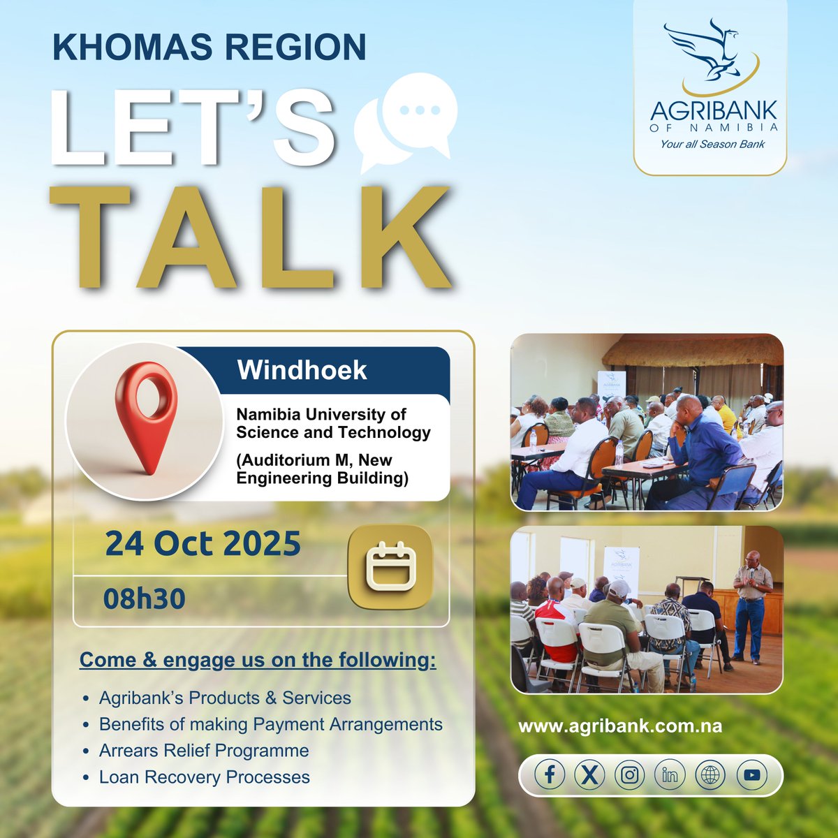 KHOMAS REGION, LET’S TALK | We invite all our clients and farmers in and around Windhoek to join us for an engagement session.

The session will take place on 24 October 2025, 08h30, at the Namibia University of Science and Technology, Auditorium M (New Engineering Building).
