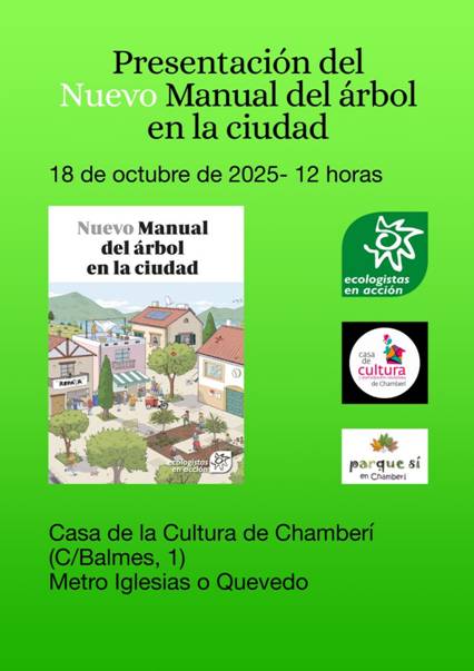 🚨¡ *Reserva la fecha* !🚨
El próximo 18 de octubre, te invitamos a la presentación del 📖Nuevo Manual del Árbol en la ciudad🌳 de Ecologistas en Acción.

📍Donde: Casa de Cultura de Chamberí, calle Balmes,1.

¡Te esperamos! 🌳🍃🌳