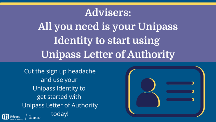 8/10 UK advisers already have a Unipass Identity ✅

Did you know that’s all advisers need to start using Unipass Letter of Authority?

Self-register your firm &amp; get started on your digital LoA journey – it’s that simple. 
Register today: eu1.hubs.ly/H0nyL-z0