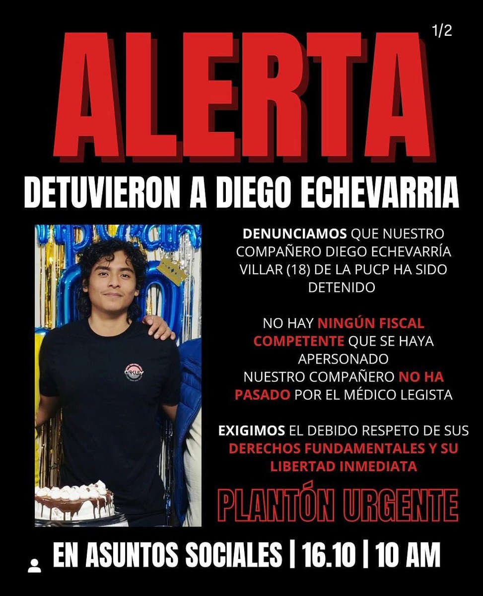#Último Convocan a plantón por Diego Echevarría, estudiante de 18 años de la PUCP que fue detenido ayer y que, según su defensa, no pudo comunicarse con su abogada toda la noche y ha sido obligado a firmar documentos sin presencia del fiscal👇