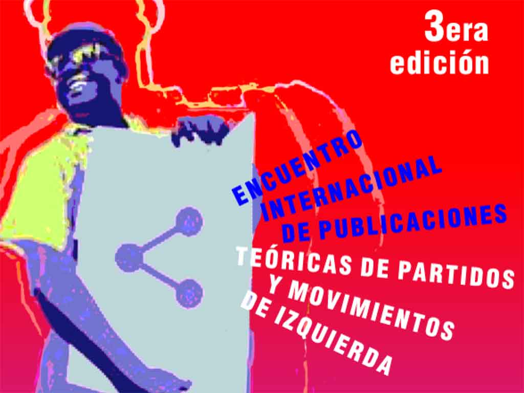 El III Encuentro Internacional de Publicaciones Teóricas de Partidos y Movimientos de Izquierda continuará, con la participación de líderes políticos y estudiosos de 30 naciones.
