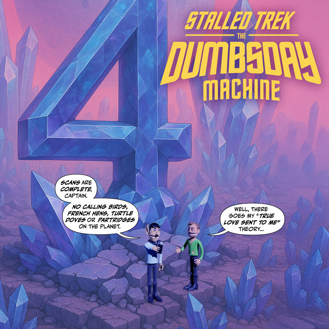 Only 4 more days to go until STALLED TREK: THE DUMBSDAY MACHINE premieres on YouTube!