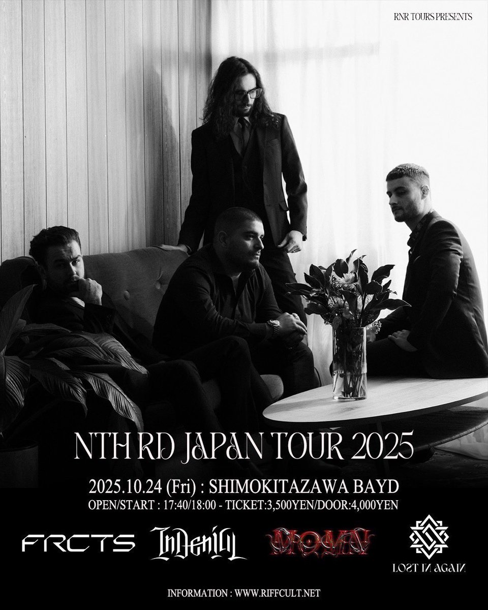 [Next Show]

10/24(金)

RNR &amp; In Denial pre.
NTH RD JAPAN TOUR 2025

at 下北沢BAYD

FRCTS  18:00-18:30
Lost in again 18:50-19:20
MOMN 19:40-20:10
In Denial 20:30-21:00
NTH RD 21:20-22:00

ご来場お待ちしております！🔥

ADV 3,500/ DOOR 4,000(+1D無し)
Ticket forms.gle/N7z3ffKdbLP3kx…