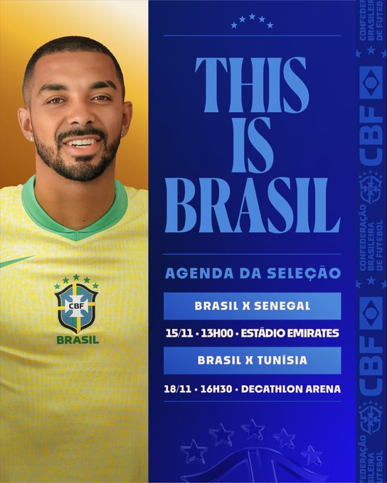 Graphic design with yellow and green background featuring Brazilian flag colors, a smiling male player with beard wearing yellow Brazil soccer jersey with CBF logo and sponsor patches, standing pose on left side, bold blue text on right reading THIS IS BRASIL in large letters, below it AGENDA DA SELECAO, then match details 15/11 13h SENEGAL ESTADIO EMIRATES, 18/11 16h30 TUNISIA DECATHLON ARENA, five yellow stars above, CBF logo at top and bottom.