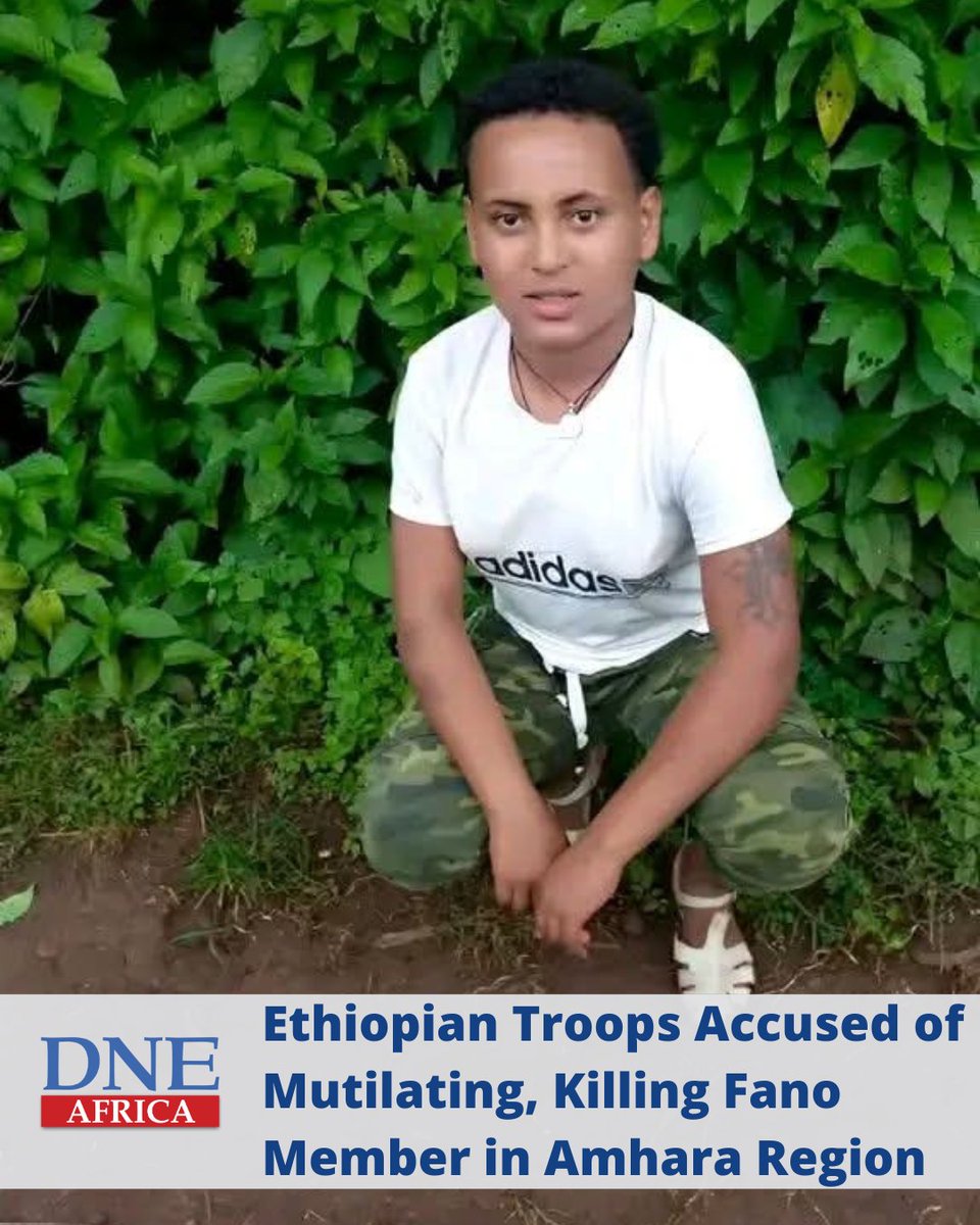 Local sources have informed DNE Africa that Ethiopian government troops allegedly abducted, mutilated, and killed a Fano member named Balam in Gojam, Amhara region. Reports indicate that her breast was severed and a tattoo reading "#Amhara" was removed from her arm before her