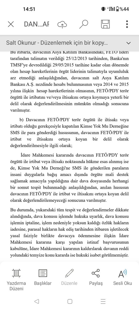 Danıştay; Bank Asya nezdindeki rutin hesap hareketleri ve Kimse Yok Mu Derneğine yapılan bağış irtibat ve iltisak açısından yeterli değildir.

Yargılama sürecini takip ettiğim dosyada verilen 30.04.2025 tarihli karar;