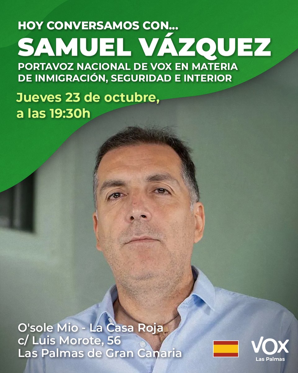 voxlaspalmas's tweet photo. 📣 El jueves 23 de octubre conversamos con Samuel Vázquez, portavoz nacional de VOX en Inmigración, Seguridad e Interior 🇪🇸

🕢 19:30h | 📍 O’sole Mio – La Casa Roja (C/ Luis Morote, 56 – Las Palmas de GC)
➡️ https://t.co/ZzClBY4E74

💬 Seguridad, inmigración y futuro https://t.co/Ckb4QCbk1U