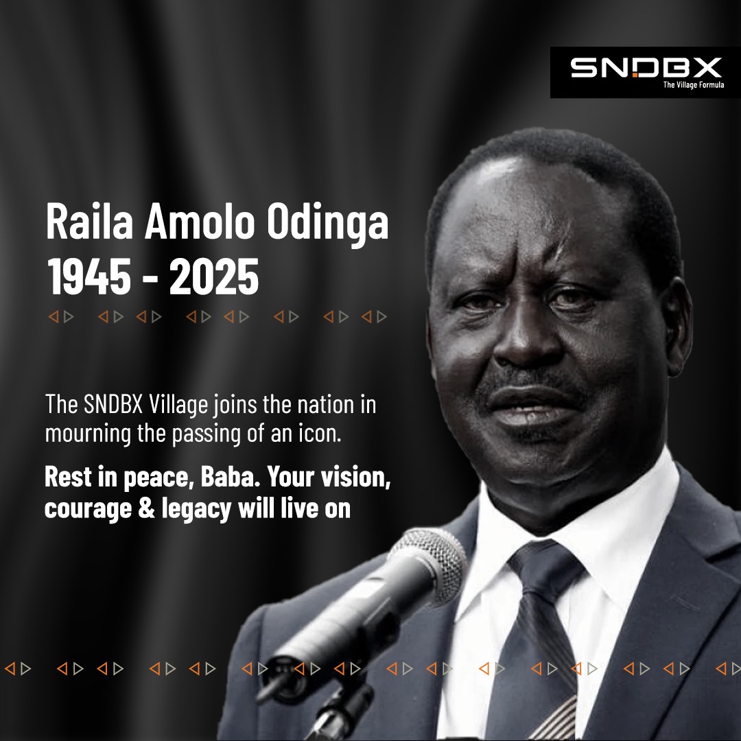 SNDBX joins the nation in mourning the passing of Rt. Hon. Raila Odinga.

A visionary leader, champion of democracy, and voice for generations; his courage and commitment to Kenya’s progress have left an indelible mark on our nation’s story.

May his soul rest in peace.
#RIPBaba