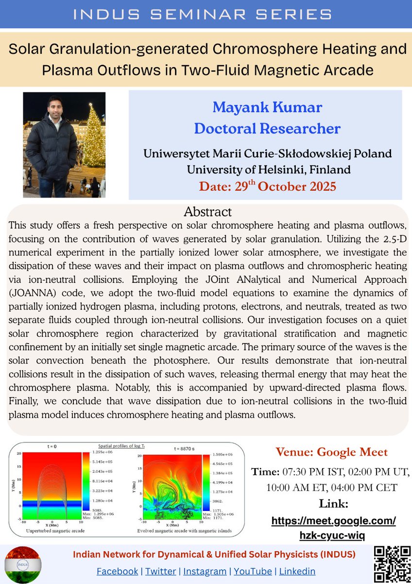 #INDUS seminar alert 🚨 :
 We are excited to announce the 25th Seminar featuring our member Mr. Mayank Kumar, doctoral researcher at University of Helsinki,Finland. 

Date : 29th Oct, 2025
Meeting link : meet.google.com/hzk-cyuc-wiq

Time : 7:30 PM IST 
 #solar #physics ☀✨