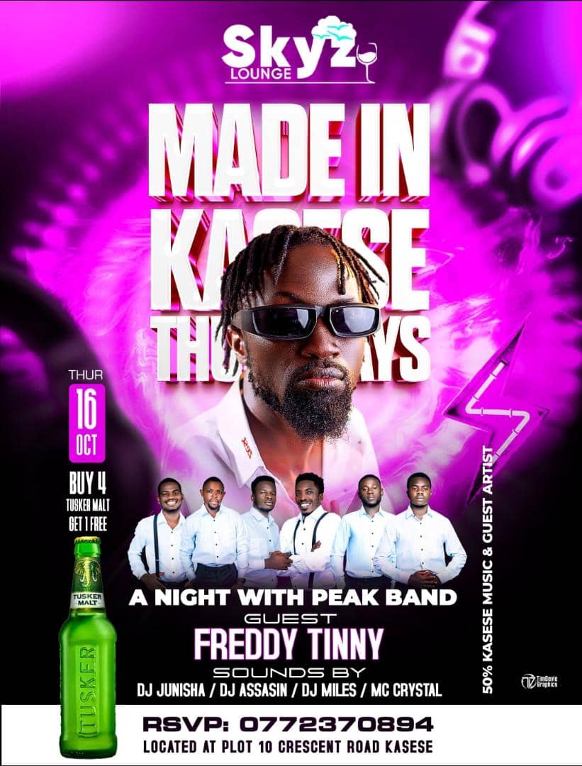 A sensational night is here, Made In Kasese Thursday with singer Freddy Tinny Music featuring the Peak Band.

Freddy will perform all the songs on his new album dubbed Ten Over Ten, Skyz Lounge Kasese is the place to be tonight...come through and support our very own.