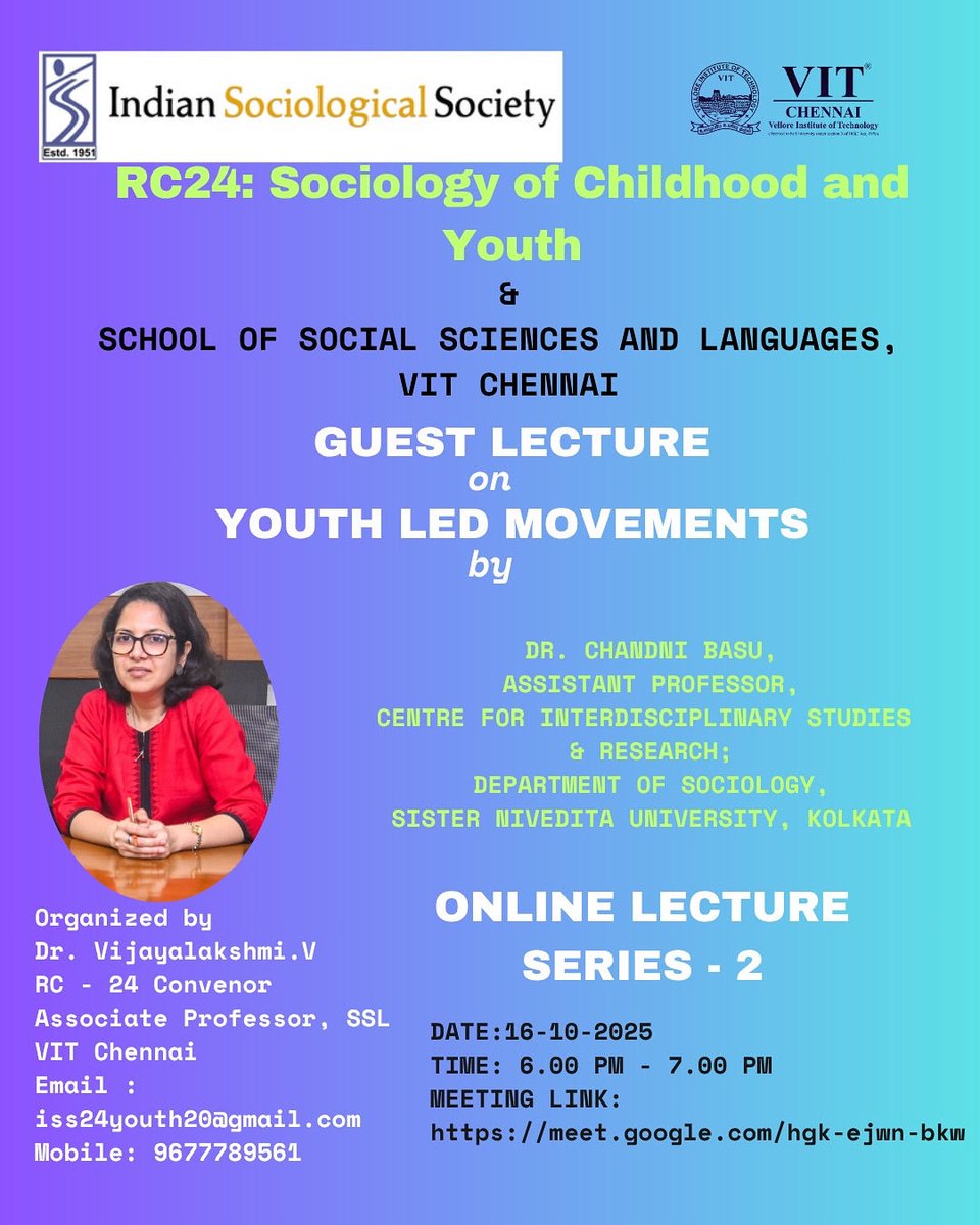 RC 24 of ISS and School of social sciences and languages, VIT Chennai, brings to you a guest lecture on ‘YOUTH LED MOVEMENTS’ by Dr. Chandni Basu.

🔗 : meet.google.com/hgk-ejwn-bkw
⏰ : 16th October, 2025 || 6:00 PM onwards