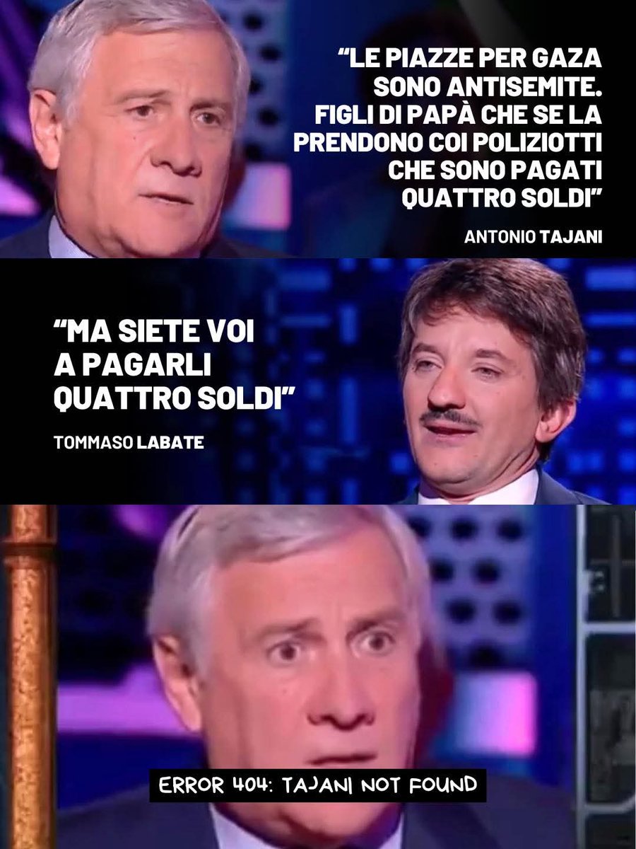 Ieri sera, a Realpolitik su Rete 4, Antonio Tajani ha regalato un capolavoro involontario di comicità politica.

Si parlava del corteo contro Italia-Israele, delle manifestazioni per la Palestina e lui, con la solita pappardella imparata a memoria, ha dichiarato: 

“Sono piazze