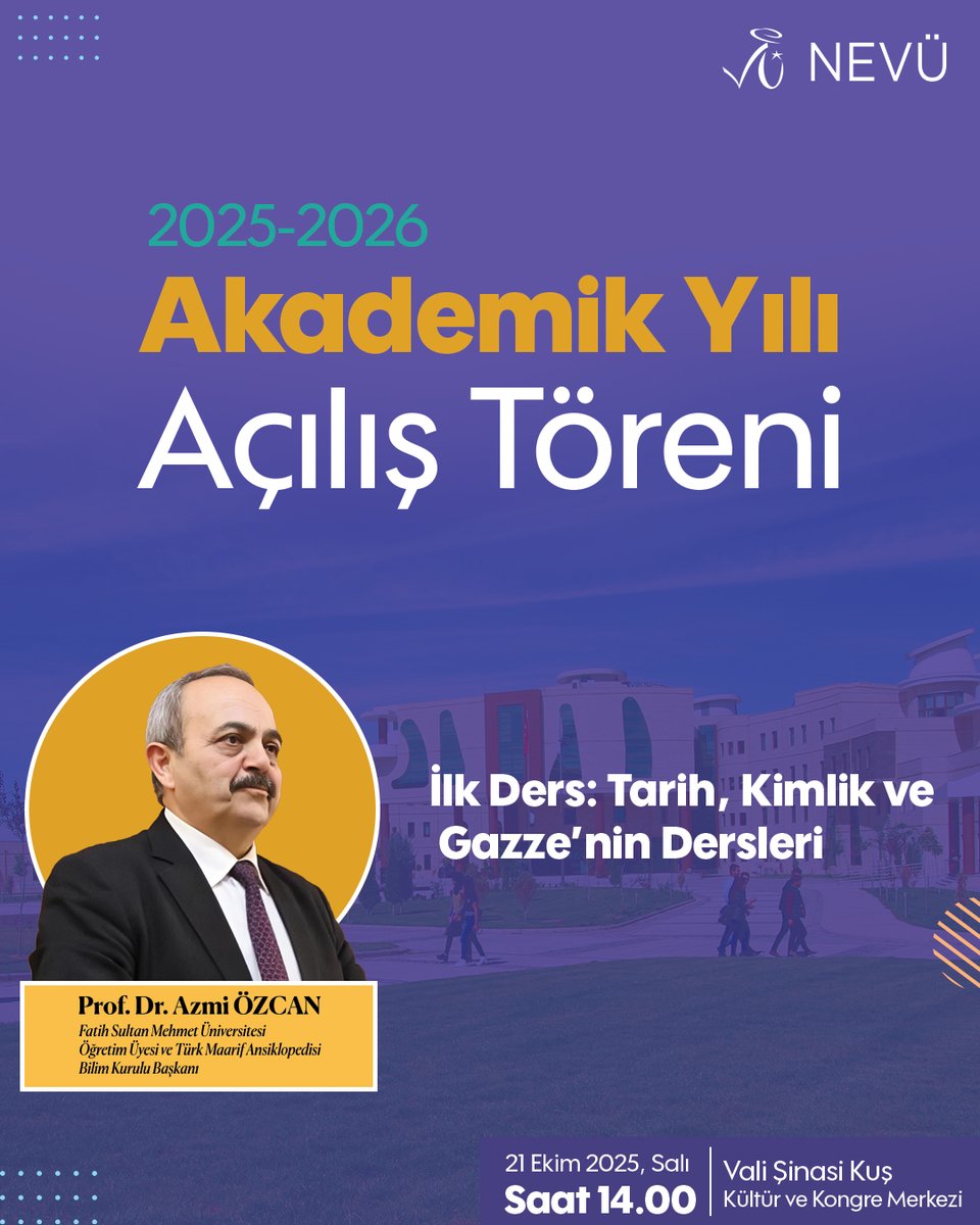 Nevşehir Hacı Bektaş Veli Üniversitesi (@nevukurumsal) on Twitter photo #NEVÜ’de 2025-2026 Akademik Yılı’nın ilk dersini, Fatih Sultan Mehmet Vakıf Üniversitesi öğretim üyesi ve Türk Maarif Ansiklopedisi Bilim Kurulu Başkanı Prof. Dr. Azmi Özcan verecek. 
İlk dersin konusu "Tarih, Kimlik ve Gazze'nin Dersleri" #NEVÜ’de 2025-2026 Akademik Yılı’nın ilk dersini, Fatih Sultan Mehmet Vakıf Üniversitesi öğretim üyesi ve Türk Maarif Ansiklopedisi Bilim Kurulu Başkanı Prof. Dr. Azmi Özcan verecek. 
İlk dersin konusu "Tarih, Kimlik ve Gazze'nin Dersleri"