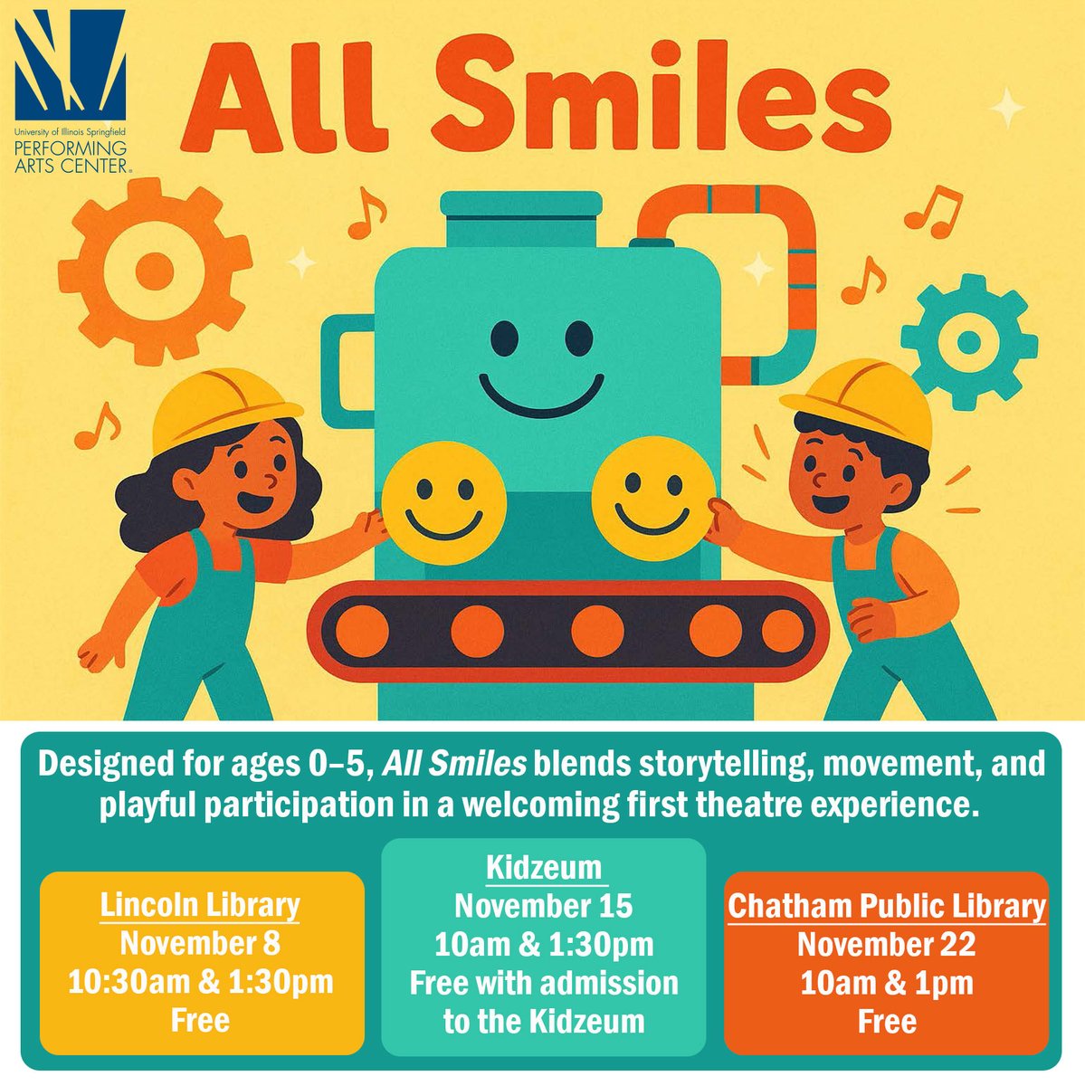 🌟 All Smiles is coming your way!

Our first-ever Theatre for the Very Young show invites ages 0–5 to laugh, move, and play! 🎭

📍 Lincoln Library – Nov. 8
📍 Kidzeum – Nov. 15
📍 Chatham Library – Nov. 22

Produced by UIS Performing Arts Center’s Local Arts &amp; Education team. ✨