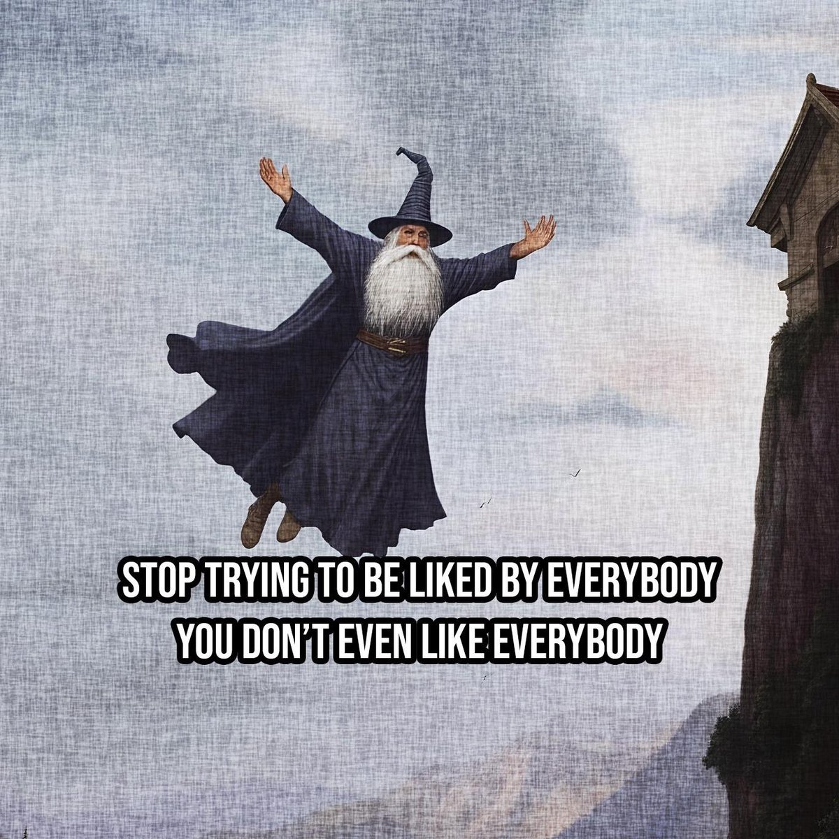 Stop taking criticism from people you wouldn’t want advice from.