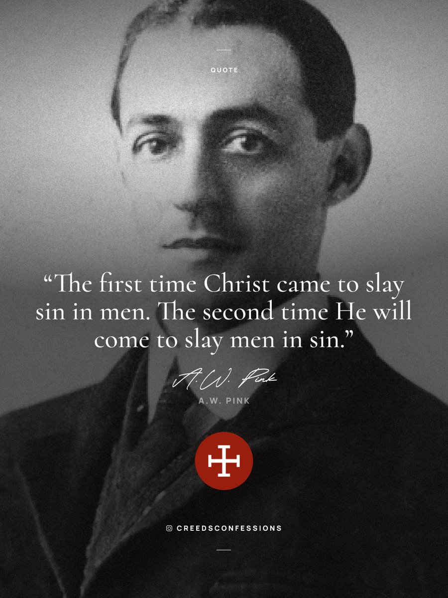 “The first time Christ came to slay sin in men. The second time He will come to slay men in sin.” – A.W. Pink