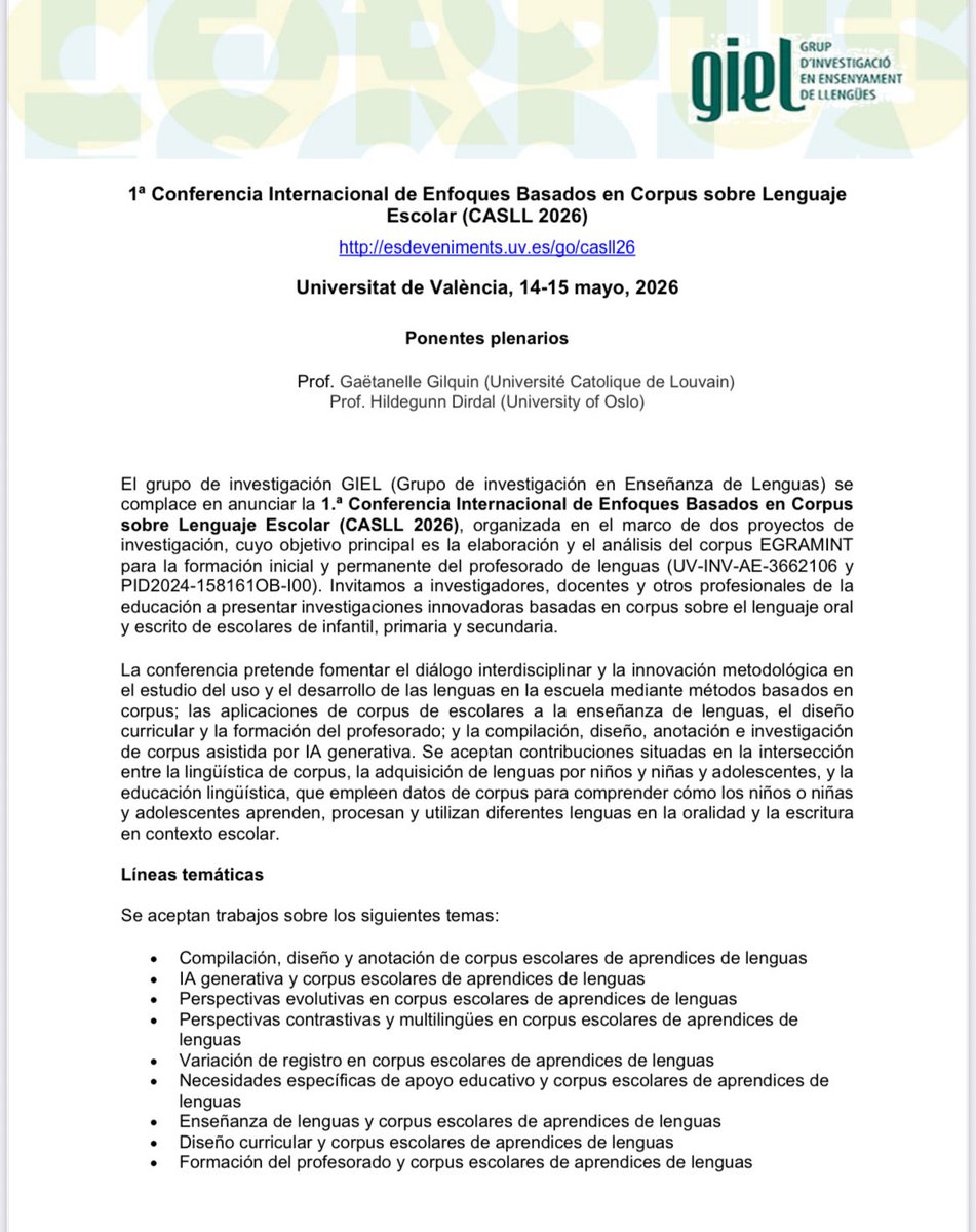 El grup d’investigació GIEL té el plaer d’anunciar la 1a Conferència Internacional d’Enfocaments Basats en Corpus sobre Llenguatge Escolar(CASLL 2026). 
esdeveniments.uv.es/go/casll26