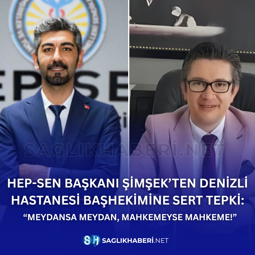 🟥 HEP-SEN Başkanı Şimşek’ten Denizli Hastanesi Başhekimine Sert Tepki: “Meydansa meydan, mahkemeyse mahkeme!”

Hep-Sen Genel Başkanı Yunus Şimşek‘in, Denizli Devlet Hastanesi’nde yaşanan görev değişikliklerine tepki gösterdiği açıklama sağlık camiasında büyük yankı uyandırdı.