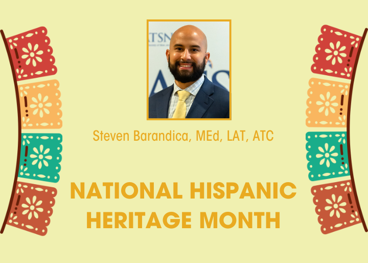 In honor of National Hispanic Heritage Month, Sept. 15-Oct. 15, NATA Now is highlighting some of our leaders at the state, district and national levels as they give insight into their volunteer journeys. In a recent post, Steven Barandica, MEd, LAT, ATC, president of the Athletic