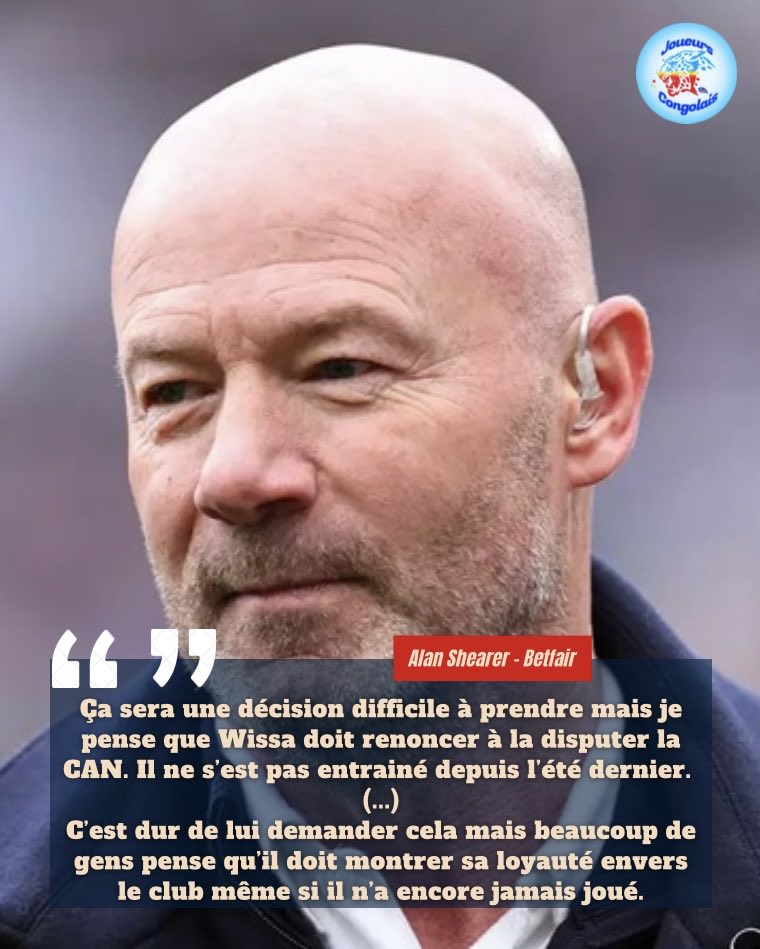 JoueursCD's tweet image. 🎙️| Alan Shearer demande à Yoane Wissa de ne pas jouer la prochaine CAN !

Lors d’une tribune réalisée sur le site @Betfair, la légende des magpies de Newcastle a exhorté Yoane Wissa à ne pas disputer la prochaine coupe d’Afrique des nations qui se disputera au Maroc du 21