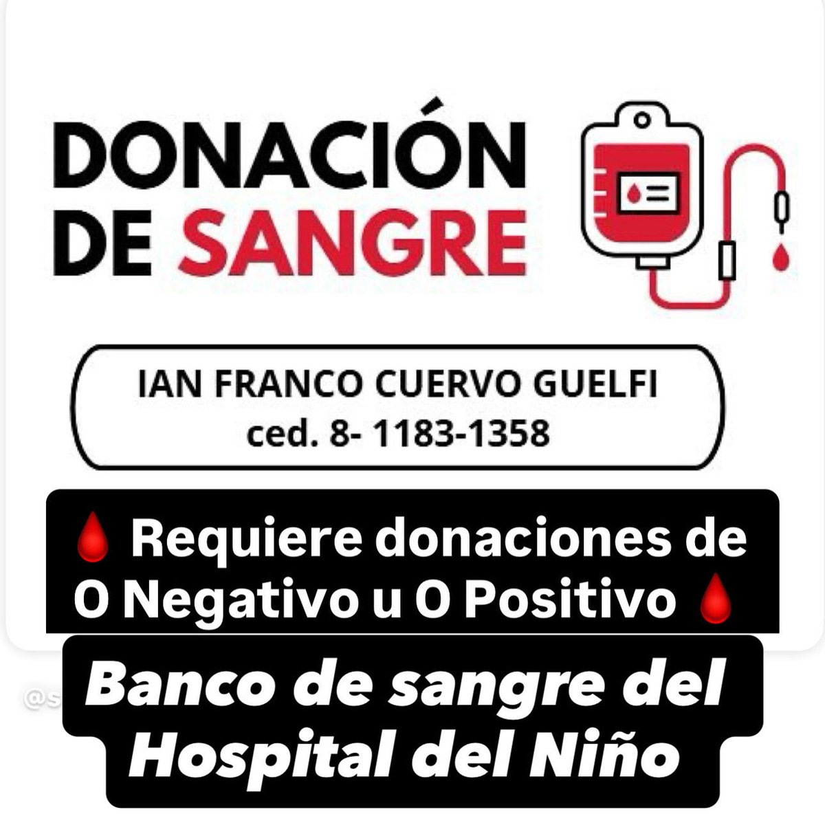 #🙏 Solicitamos el apoyo de todos los donantes voluntarios para IAN FRANCO CUERVO GUELFI, quien se encuentra hospitalizado en la sala de quemados del Hospital del Niño, Panamá.

🩸 Requiere donaciones de O- ú O-.
📍 Lugar: Banco de Sangre del Hospital del Niño
👤 Nombre del