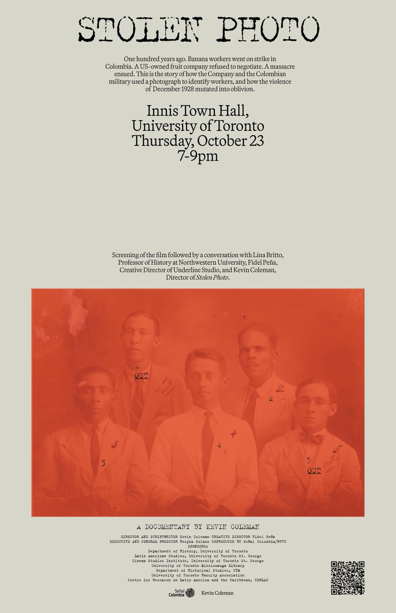 Stolen Photo. Thursday, October 23, 7-9pm, University of Toronto. Stolen Photo traces how the United Fruit Company and the Colombian military used a studio portrait photograph to identify and kill leaders of the 1928 banana workers' strike. <a href="/BrittoHistory/">Lina Britto</a> &amp; Luis van Isschot