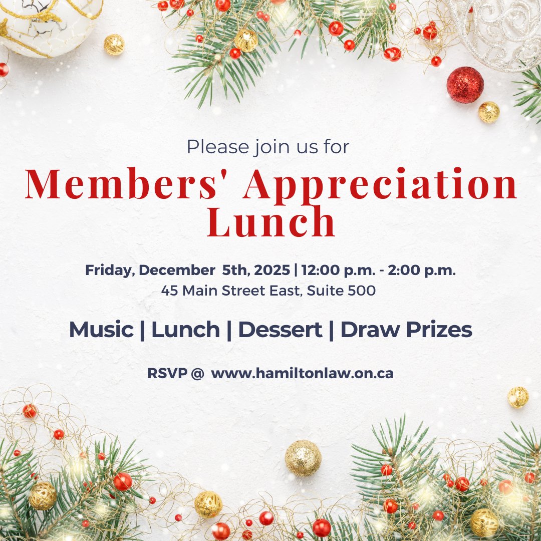 The Hamilton Law Association invites you to our Members’ Appreciation Lunch 🍴✨

📅 Friday, December 5th, 2025
🕛 12:00 p.m. – 2:00 p.m.
📍 45 Main Street East, Suite 500
FREE for HLA members!

🔗 RSVP at hamiltonlaw.on.ca/event-6324866