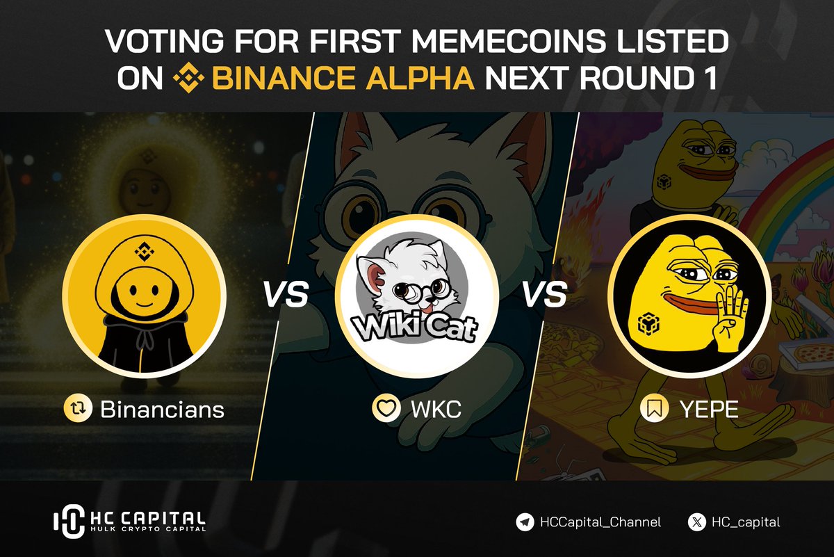 COMMUNITY VOTING — Which #BSC Memecoin Will Be Listed on Binance Alpha Next?

Round 1:
🔁 <a href="/BinanciansonBNB/">Binancians 🔶</a> — $Binancians
❤️ @WikiCatCoin — $WKC
🔖 @Yepe_4 — $YEPE

💰 $10 Giveaway to lucky voter who:
1️⃣ Follows <a href="/hc_capital/">HC Capital</a> &amp; <a href="/HCGemAlerts/">HC Gem Alerts</a> 
2️⃣ RTs this post
3️⃣ Comments your pick