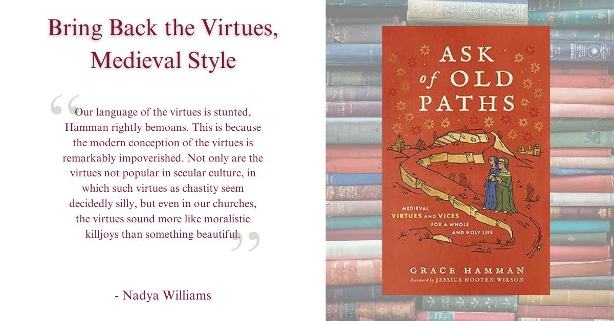 KirkCenter's tweet image. &quot;Our language of the virtues is stunted, Hamman rightly bemoans. This is because the modern conception of the virtues is remarkably impoverished. Not only are the virtues not popular in secular culture, in which such virtues as chastity seem decidedly silly...&quot;

@NadyaWilliams81