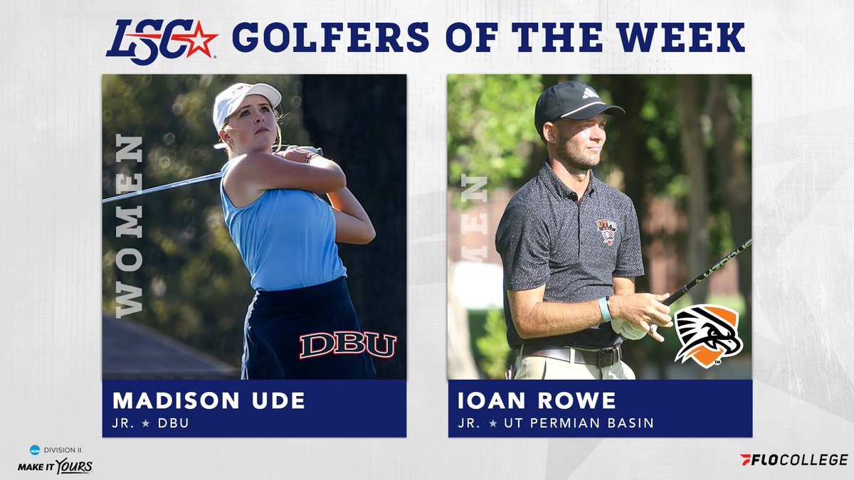 LoneStarConf's tweet photo. #LSCgolf Golfers of the Week / October 16 ⛳️
Women: Madison Ude, @DBUAthletics
Men: Ioan Rowe, @utpbfalcons
🔗 https://t.co/528XbmhXPG
#D2Golf @FloCollege https://t.co/5gpRy7SEPT