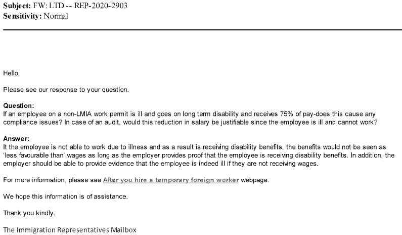 IRCC REP 2020-2903

Question: Canadian immigration law provides that an employer must pay a foreign worker substantially the same and not less than what was in their offer of employment. If they go on disability and receive benefits from an insurer does the employer still need to