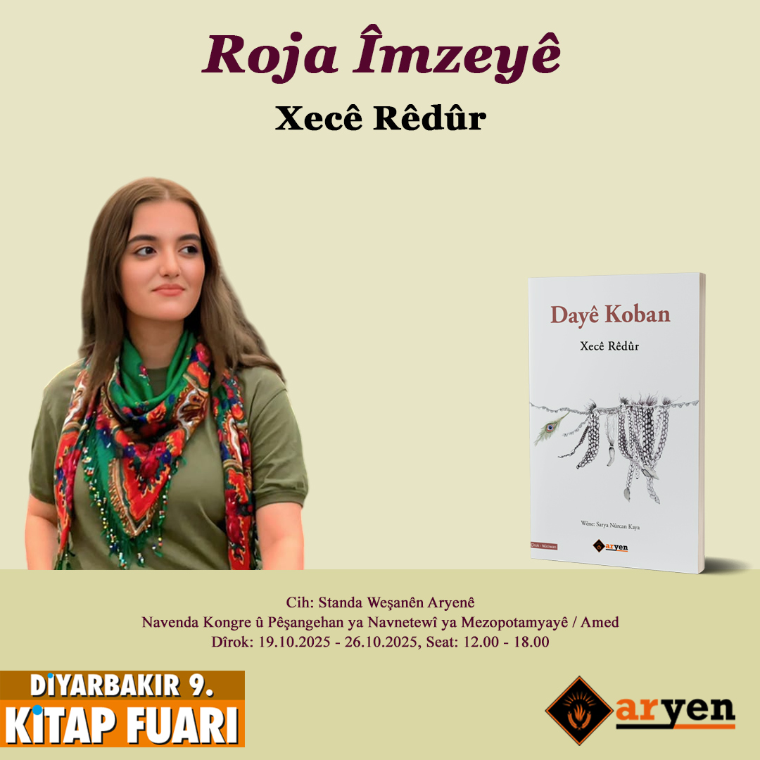 Roja Îmzeyê   

Nivîskara me Xecê Rêdûr dê li Fûara Pirtûkan a Amedê pirtûka xwe îmze bike.   

Bi hêvîya hevdîtinê 💐