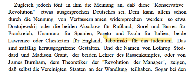 SS reject and unrepentant fascist Armin Mohler considered Ze'ev Jabotinsky part of the broader Conservative Revolution, whose German representatives were Hitler and those Mohler called the "Trotskyists of National Socialism" (Jünger, the Strasser brothers, etc.)