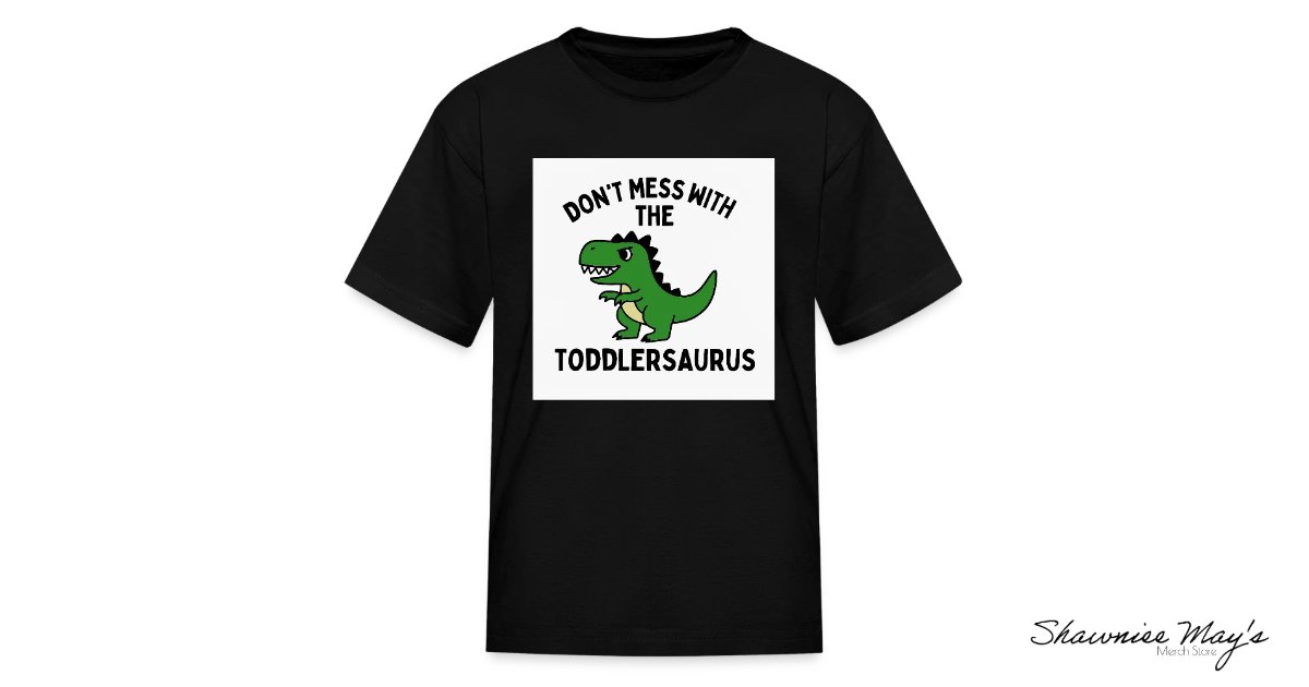 ALL NEW!!! "Don't Mess With The Toddlersaurus"

shawnieemaysmerchstore.myspreadshop.ca/all

#ShawnieeMaysMerchStore #MrsQueenB_XX #OnlineStore #New #Clothing #Acessories #OnlineShopping #Quality #QualityItems #Apparel #DontMessWithTheToddlersaurus #Toddlersaurus