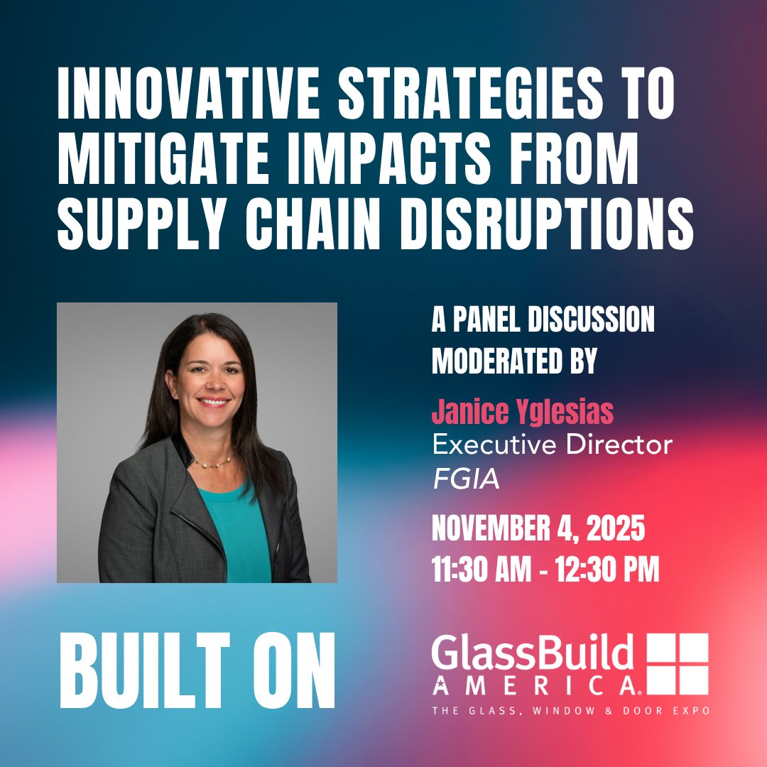 Don't miss FGIA on the Main Stage at GlassBuild! On November 4, FGIA Executive Director Janice Yglesias will moderate a panel discussion called "Innovative Strategies to Mitigate Impacts from Supply Chain Disruptions." See you in Orlando! #GlassBuild