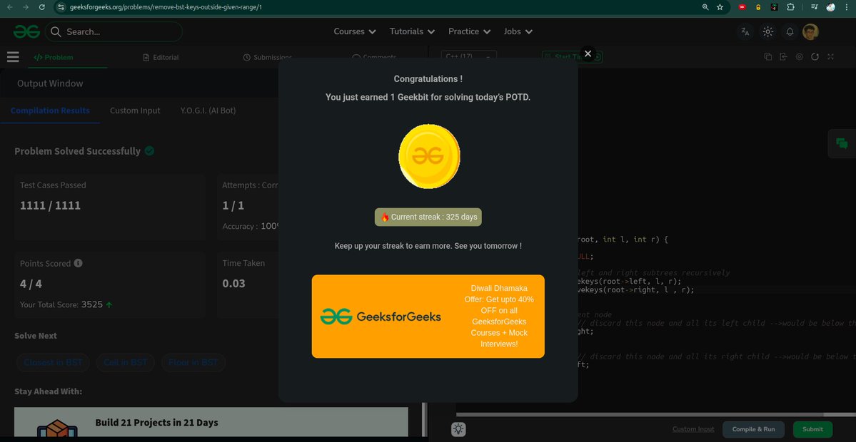 whyamihim's tweet image. Day - 325
Problem: Remove bst keys outside given range
#1000daysofcode #gfg #geekstreak2025