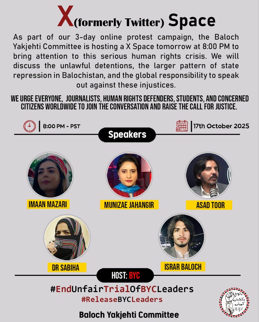 X (formerly Twitter) Space

As part of our 3-day online protest campaign, the Baloch Yakjehti Committee is hosting a X Space tomorrow at 8:00 PM to bring attention to this serious human rights crisis. We will discuss the unlawful detentions, the larger pattern of state repression