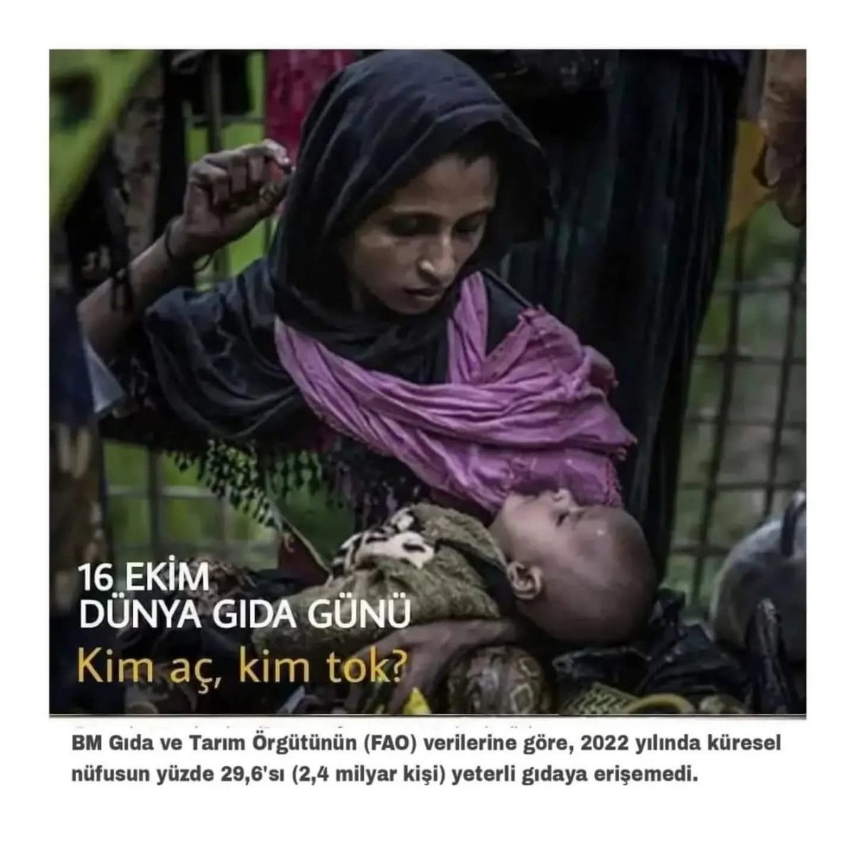 KİM AÇ, KİM TOK?
DÜNYA NEREYE GİDİYOR!

Sağlıklı ve güvenli gıdaya erişim, her geçen gün daha da zorlaşıyor!

Açlığın, yokluğun ve yoksulluğun
son bulduğu, güvenli, sağlıklı, savaşsız ve sömürüsüz bir dünya
ve ülke özlemiyle Dünya Gıda Gününü kutluyorum.

 #16ekimdünyagıdagünü