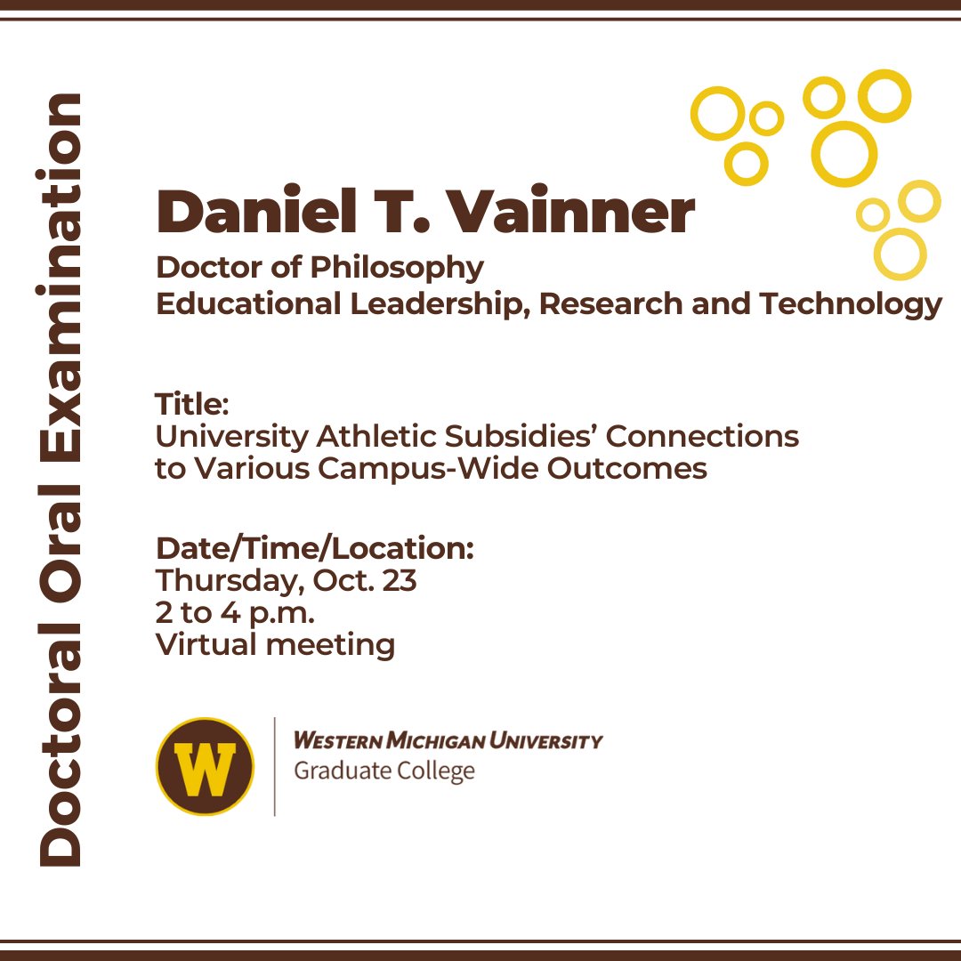 The Graduate College announces a doctoral oral examination:

Candidate: Daniel T. Vainner
For the degree of: Doctor of Philosophy
Department: Educational Leadership, Research and Technology
Title: University Athletic Subsidies’ Connections to Various Campus-Wide Outcomes
