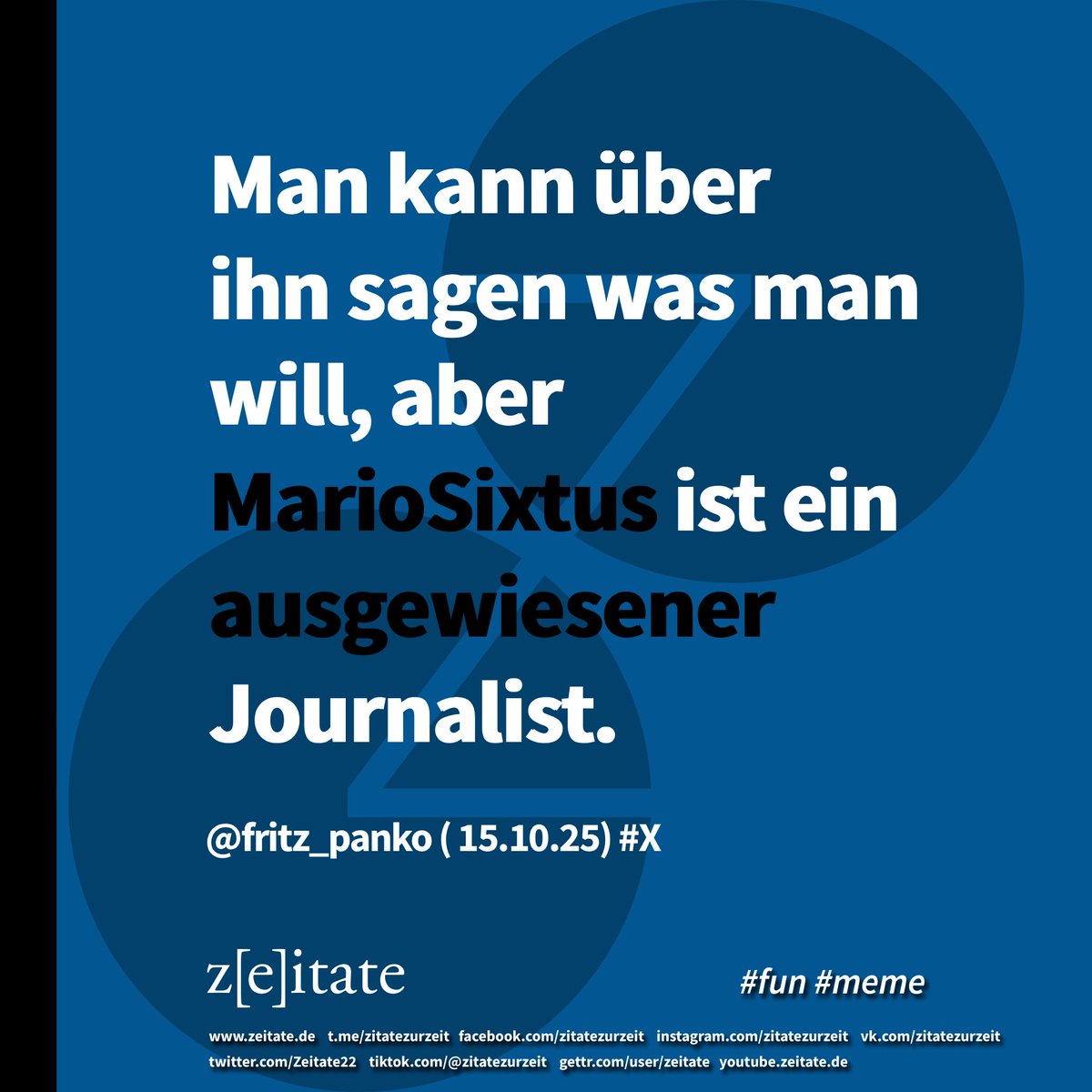 Zeitate22's tweet photo. #fritz_panko #sixtus #ausgewiesenerjournalist #usa #funmemes #witzigesprüche https://t.co/skfCM33QWo