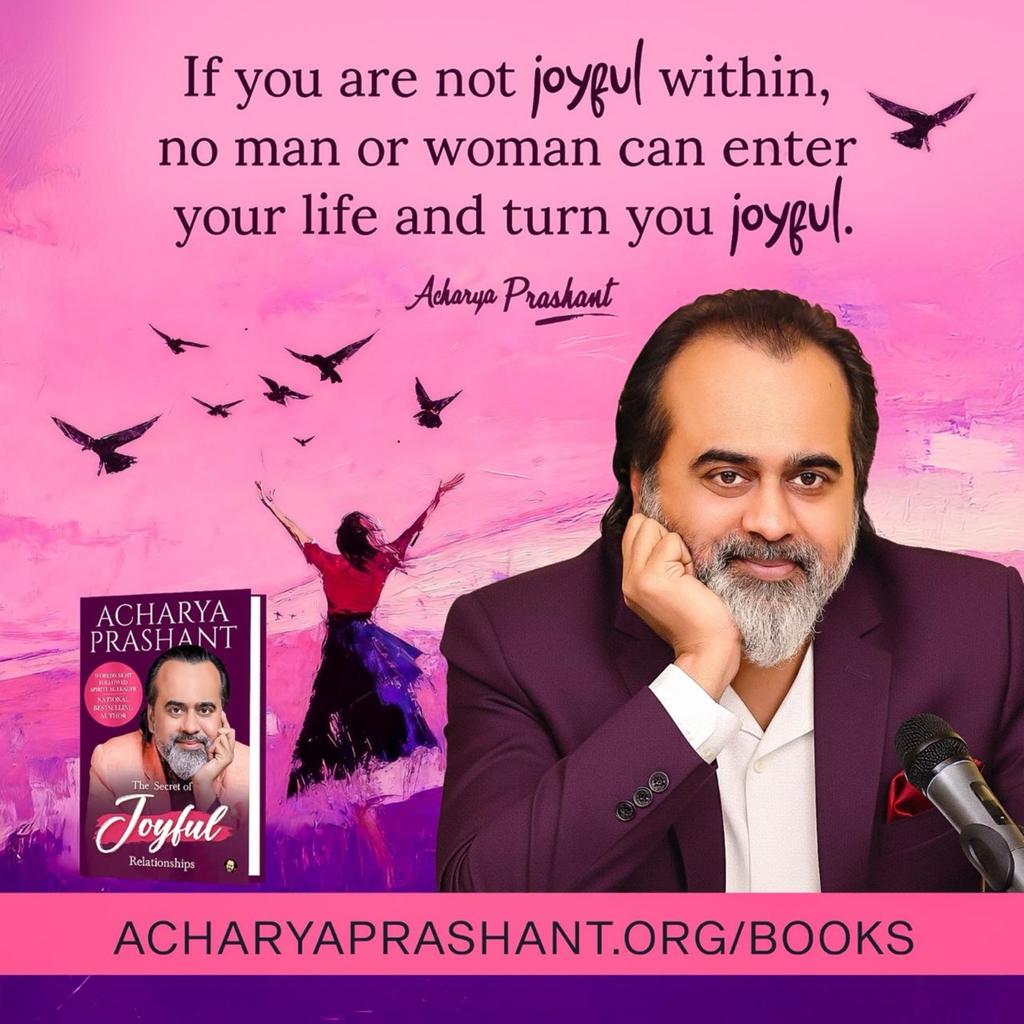 Begin your journey towards self-discovery and real love today.✨

📚 Read “The Secret of Joyful Relationships”:
acharyaprashant.org/en/books/book-…